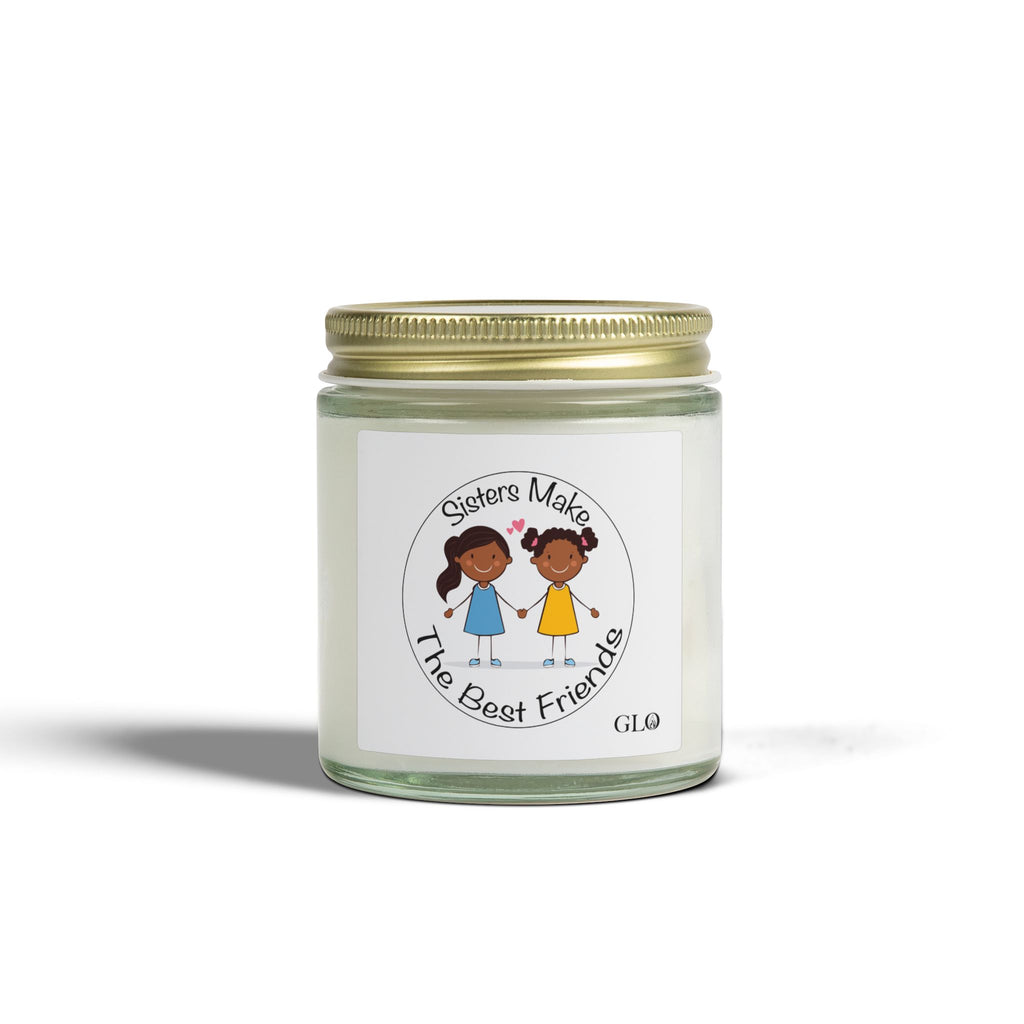 Glass Jar Candle | “Sisters Make The Best Friends” | 4oz & 9oz