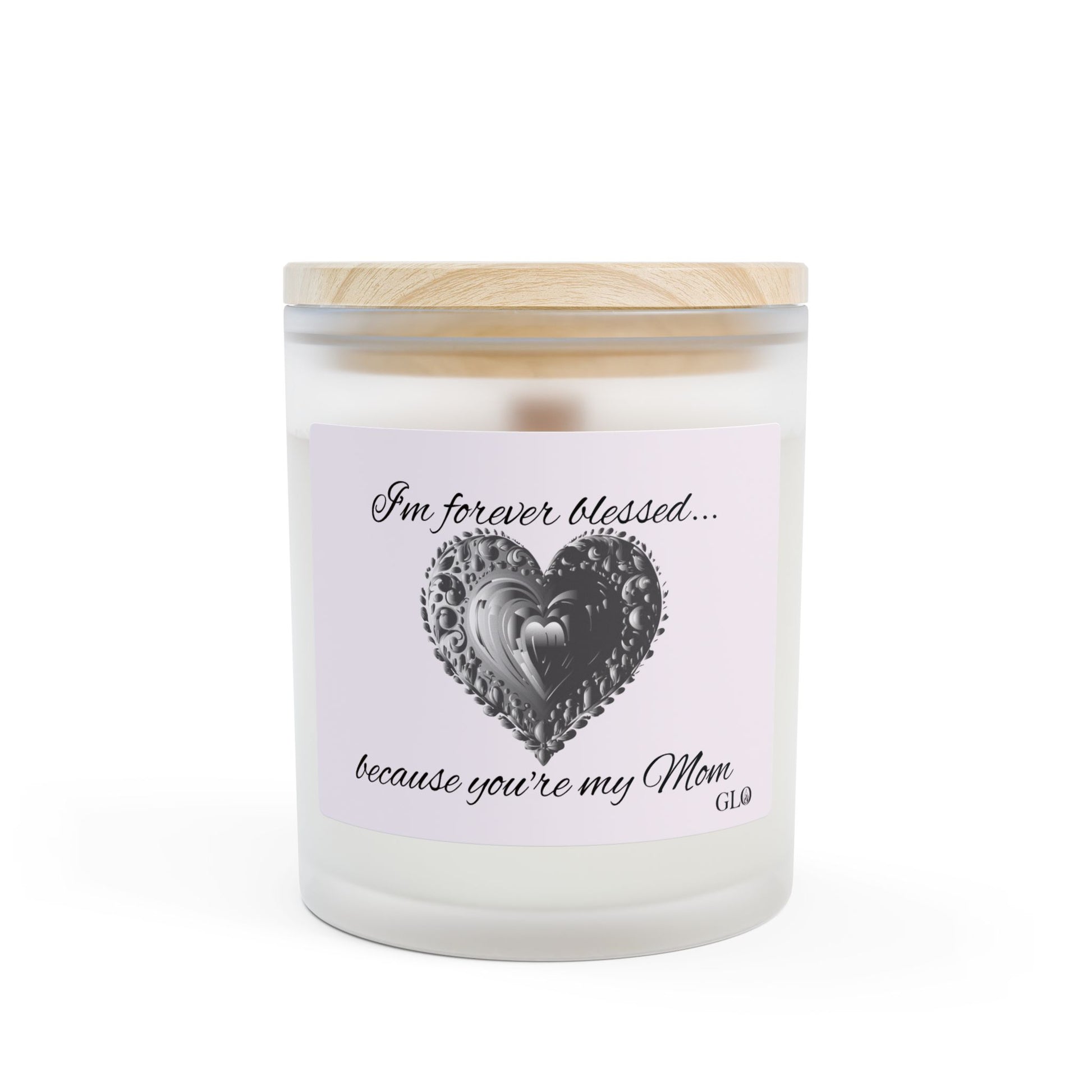 Frosted Glass Candle | “I'm Forever Blessed… because you're my Mom” | 11oz