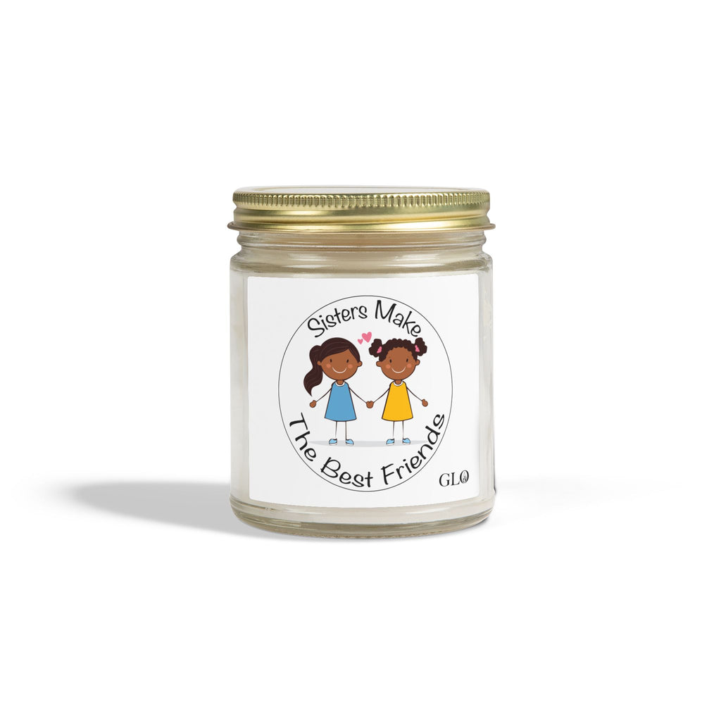 Glass Jar Candle | “Sisters Make The Best Friends” | 4oz & 9oz